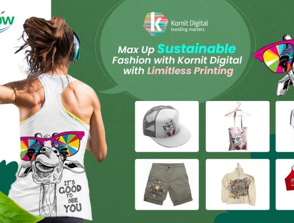 Max Up Sustainable Fashion with Kornit Digital with Limitless Printing